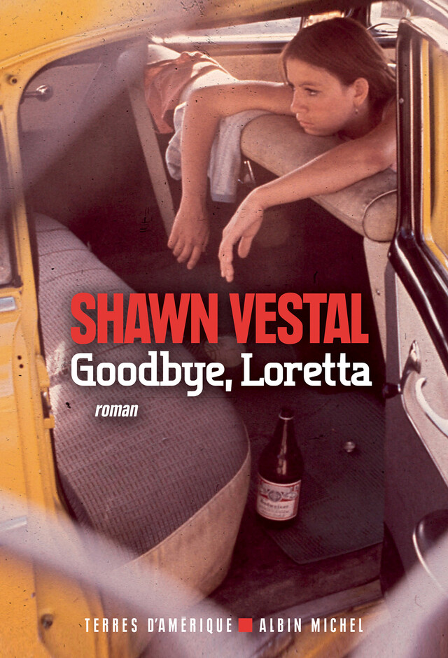 Goodbye, Loretta - Shawn Vestal - Albin Michel