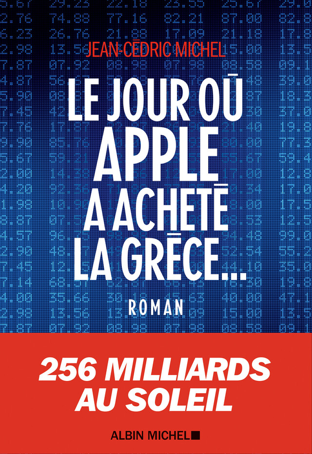 Le Jour où Apple a acheté la Grèce... - Jean-Cédric Michel - Albin Michel