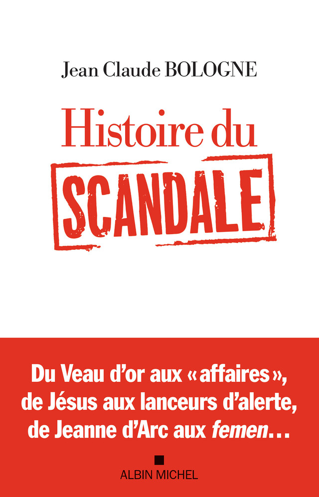 Histoire du scandale - Jean-Claude Bologne - Albin Michel