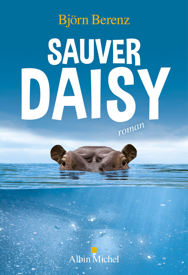 Sauver Daisy - Björn Berenz - Albin Michel