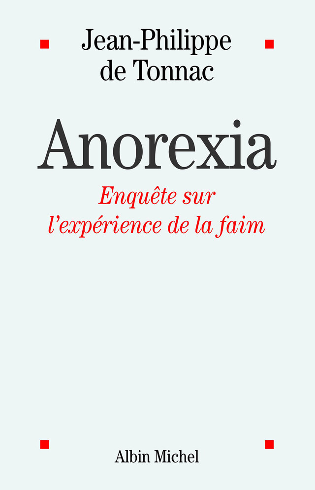 Anorexia - Jean-Philippe de Tonnac - Albin Michel