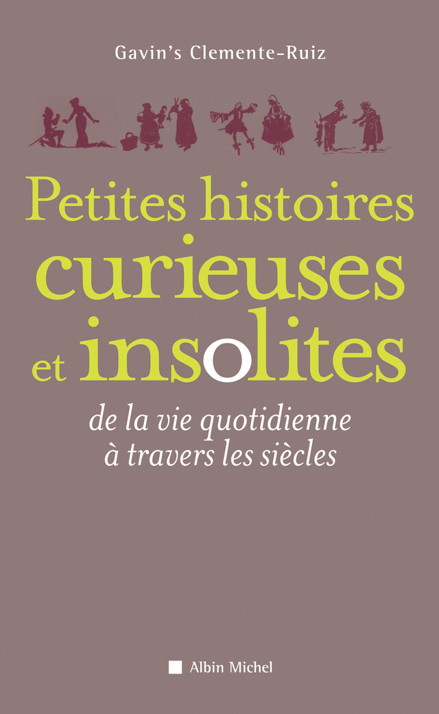 Petites Histoires curieuses et insolites - Gavin'S Clémente-Ruïz - Albin Michel