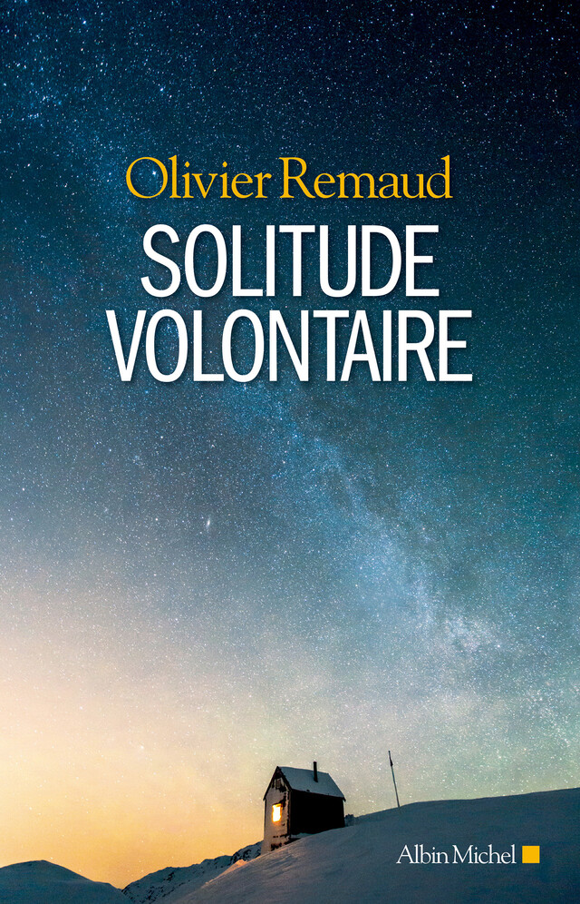 Solitude volontaire - Olivier Remaud - Albin Michel