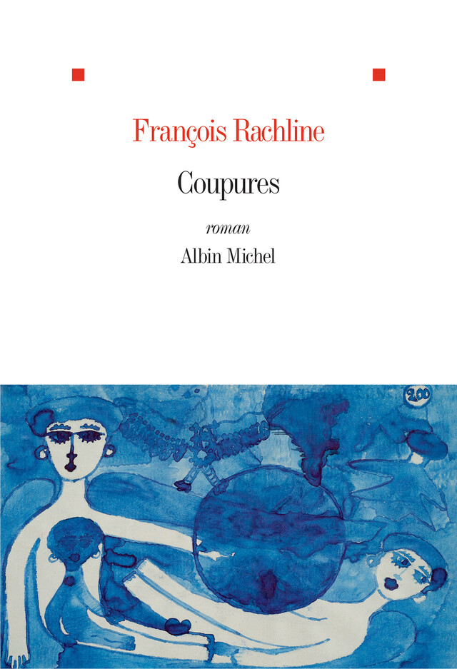 Coupures - François Rachline - Albin Michel