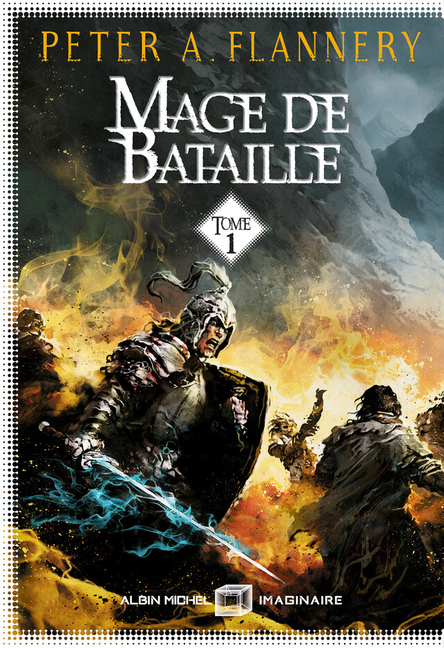 Mage de bataille - tome 1 - Peter A. Flannery - Albin Michel