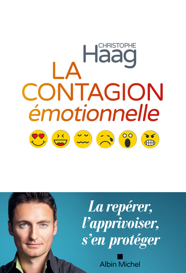 La Contagion émotionnelle - Christophe Haag - Albin Michel