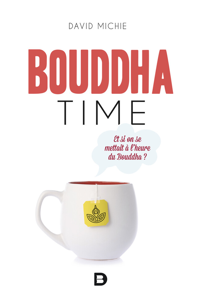 Bouddha time - David Michie - De Boeck Supérieur