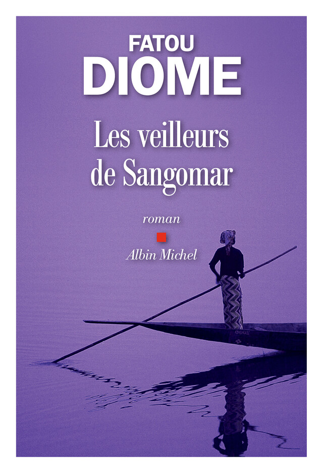 Les Veilleurs de Sangomar - Fatou Diome - Albin Michel