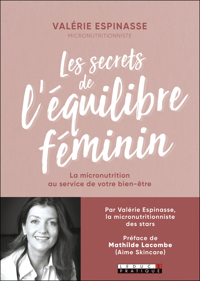 Les secrets de l'équilibre féminin - Valérie Espinasse, Mathilde Lacombe - Éditions Leduc