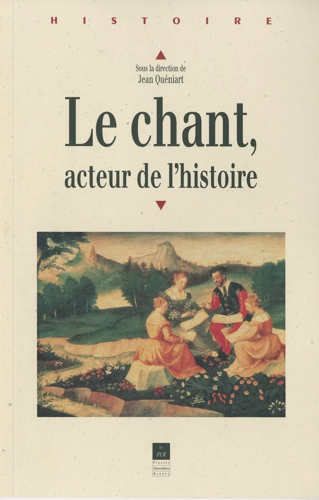 Le chant, acteur de l'histoire -  - Presses universitaires de Rennes