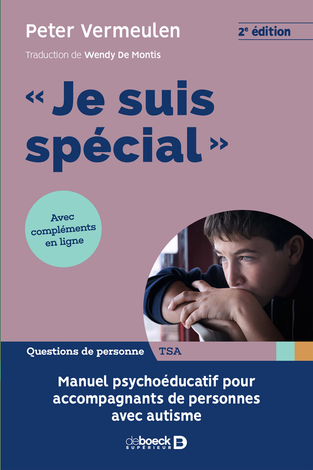 "Je suis spécial" - Manuel psycho-éducatif pour accompagnants de personnes avec autisme - Peter Vermeulen - De Boeck Supérieur
