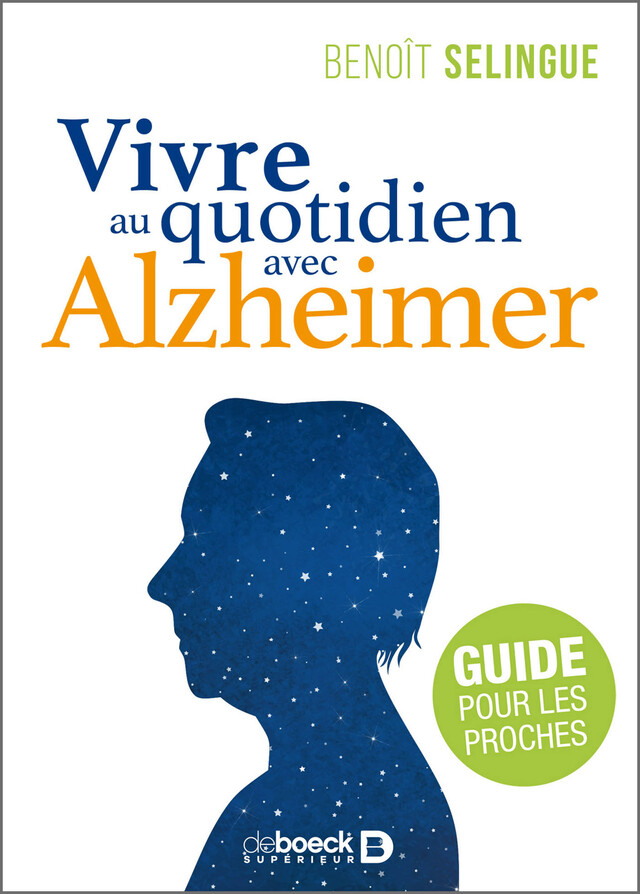 Vivre au quotidien avec Alzheimer - Benoît Selingue - De Boeck Supérieur