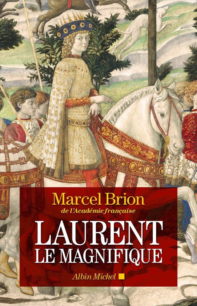 Laurent le Magnifique - Marcel Brion - Albin Michel