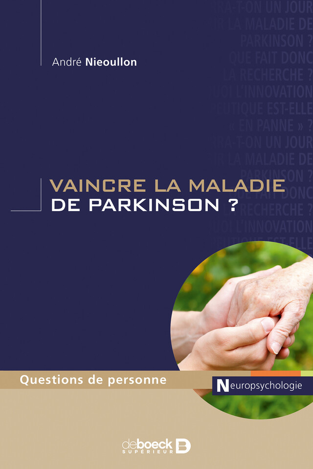 Vaincre la maladie de Parkinson ? - André Nieoullon - De Boeck Supérieur
