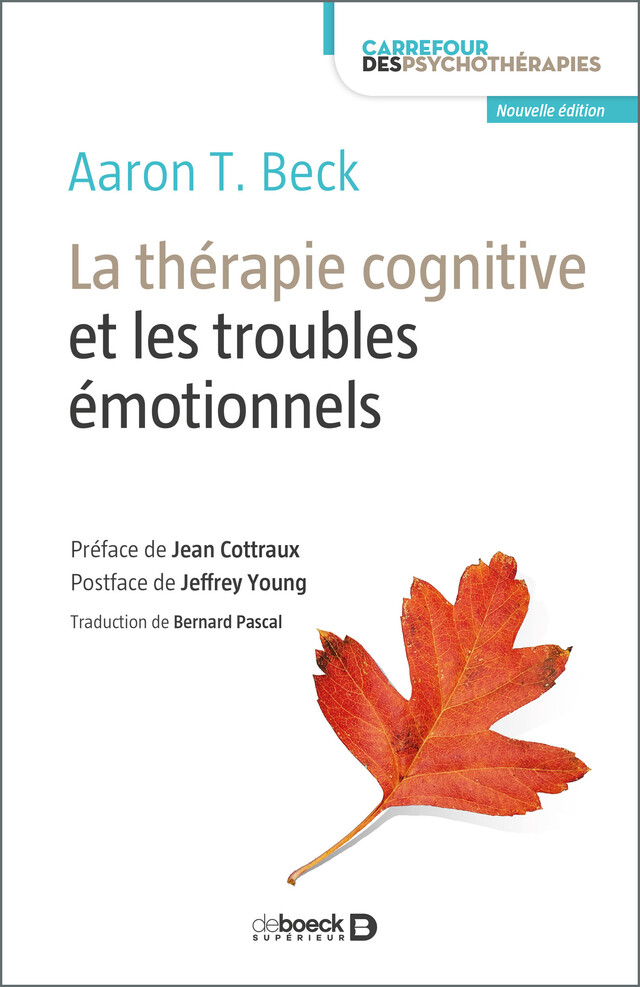 La thérapie cognitive et les troubles émotionnels - Jeffrey Young, Aaron T. Beck, Jeffrey E. Young, Aaron Beck - De Boeck Supérieur