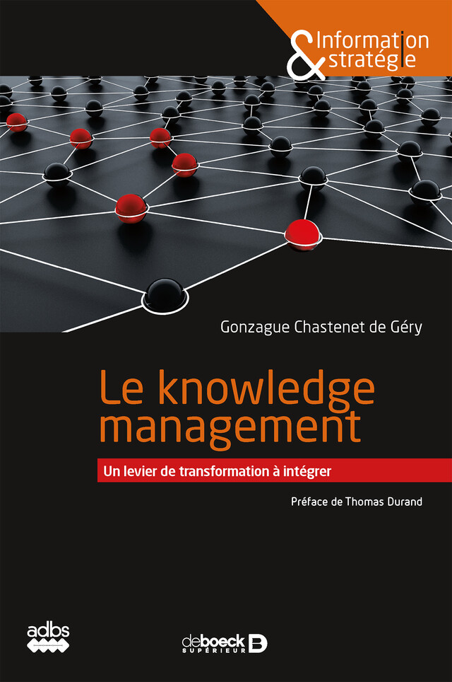 Le knowledge management : Un levier de transformation à intégrer - Gonzague Chastenet de Géry - De Boeck Supérieur