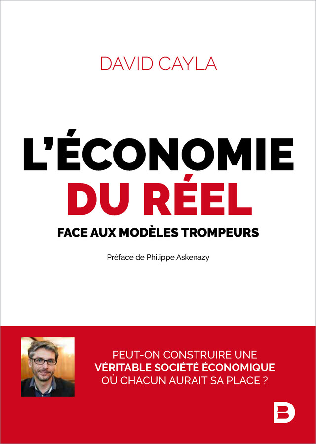 L'économie du réel face aux modèles trompeurs - David Cayla - De Boeck Supérieur