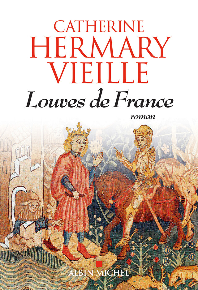 Louves de France - Catherine Hermary-Vieille - Albin Michel