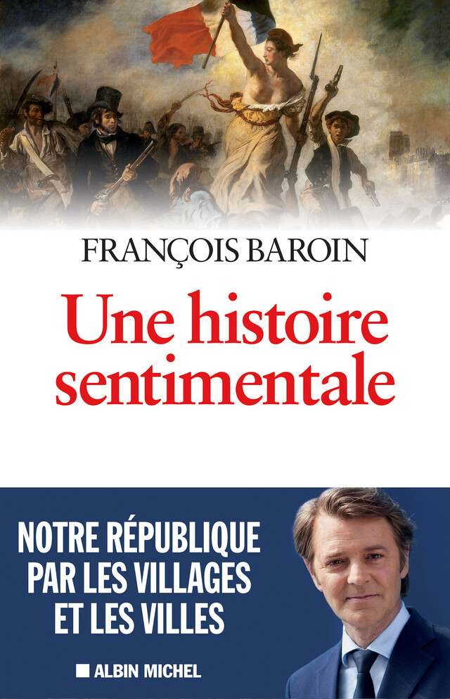 Une histoire sentimentale - François Baroin - Albin Michel
