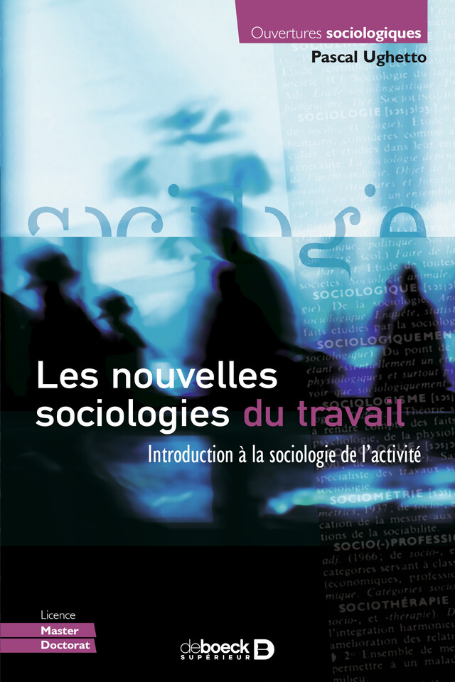 Les nouvelles sociologies du travail - Pascal Ughetto - De Boeck Supérieur