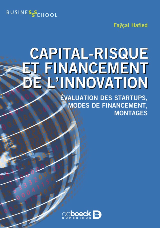Capital-risque et financement de l'innovation : Évaluation des startups, modes de financement, montages - Faÿçal Hafied - De Boeck Supérieur