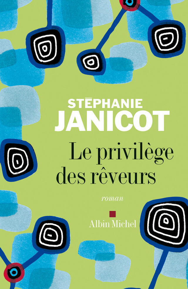 Le Privilège des rêveurs - Stéphanie Janicot - Albin Michel
