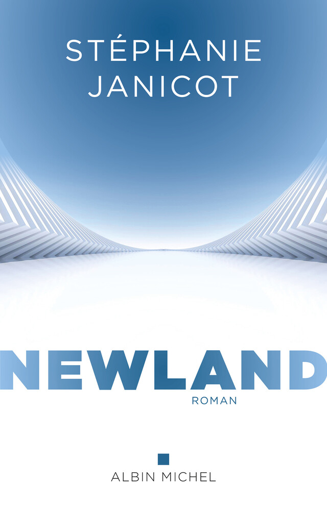 Newland - Stéphanie Janicot - Albin Michel