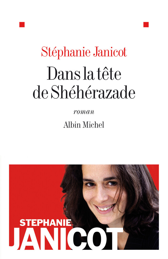 Dans la tête de Shéhérazade - Stéphanie Janicot - Albin Michel