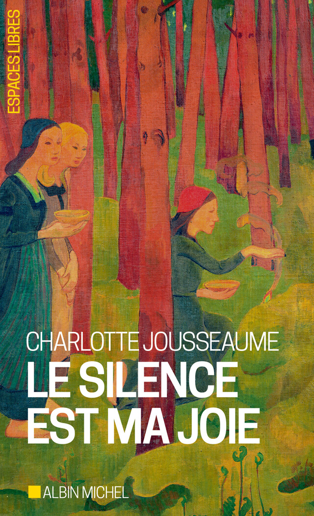 Le Silence est ma joie - Charlotte Jousseaume - Albin Michel