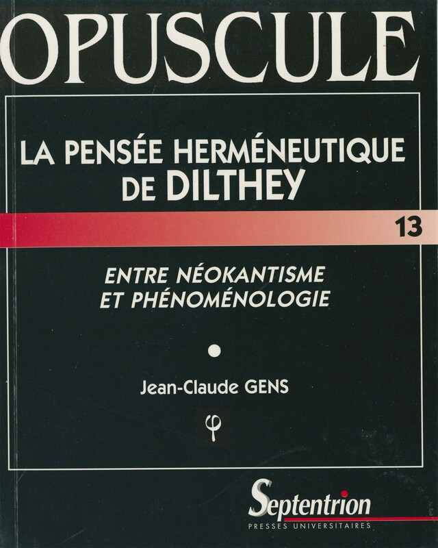 La pensée herméneutique de Dilthey - Jean-Claude Gens - Presses Universitaires du Septentrion