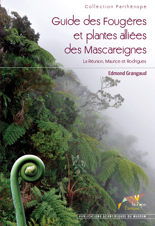 Guide des Fougères et plantes alliées des Mascareignes - Edmond Grangaud - BIOTOPE