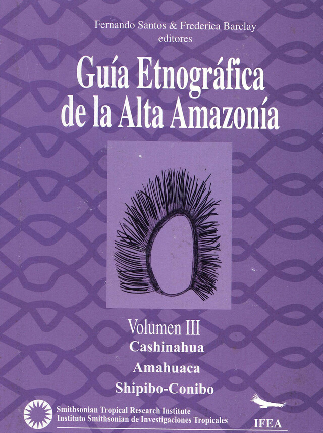 Guía etnográfica de la Alta Amazonía. Volumen III - Fernando Santos Granero, Frederico Barclay Rey De Castro - Institut français d’études andines