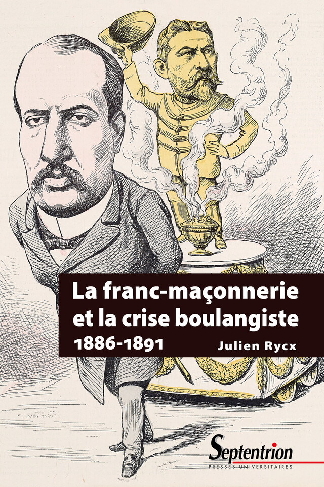 La franc-maçonnerie et la crise boulangiste (1886-1891) - Julien Rycx - Presses Universitaires du Septentrion