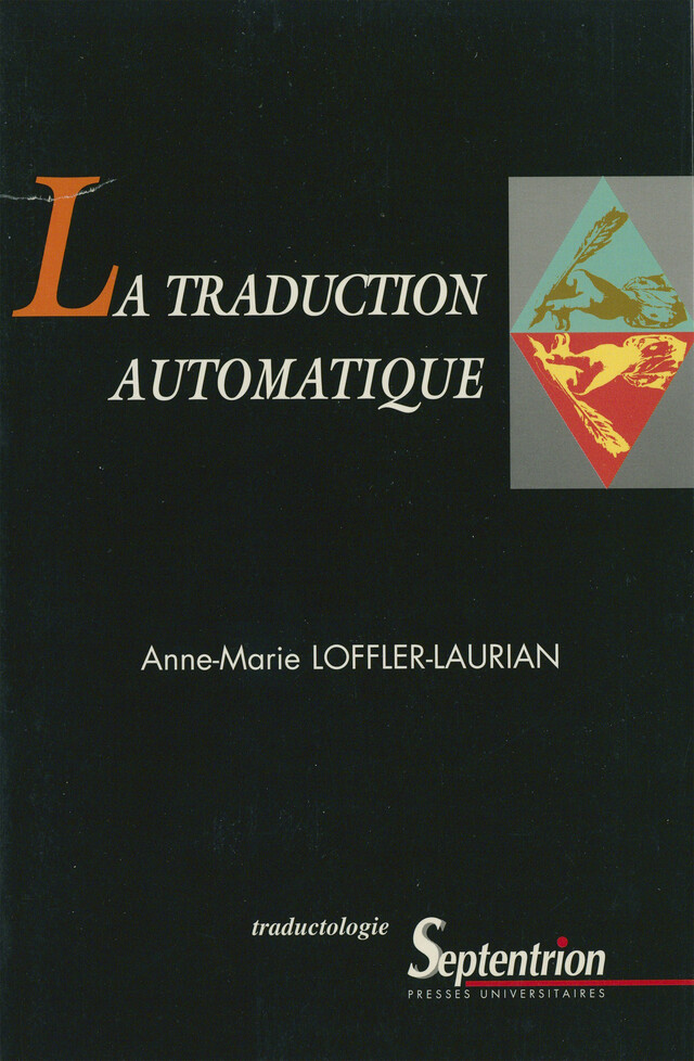 La traduction automatique - Anne-Marie Loffler-Laurian - Presses Universitaires du Septentrion