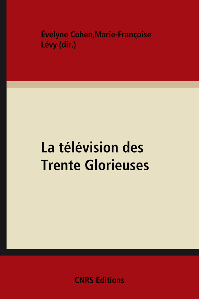 La télévision des Trente Glorieuses -  - CNRS Éditions via OpenEdition