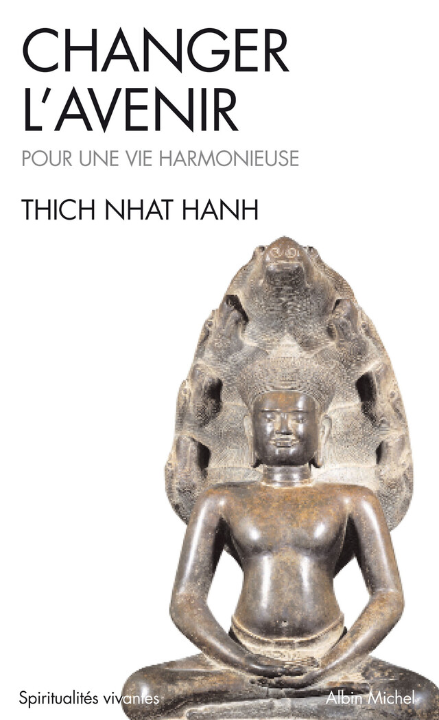Changer l'avenir - Nhat Thich Hanh - Albin Michel