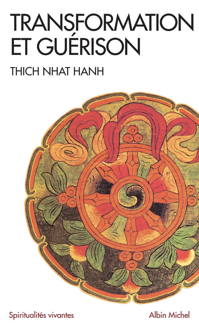 Transformation et guérison - Thich Nhat Hanh - Albin Michel