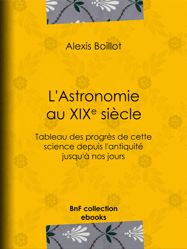 L'Astronomie au XIXe siècle - Alexis Boillot - BnF collection ebooks