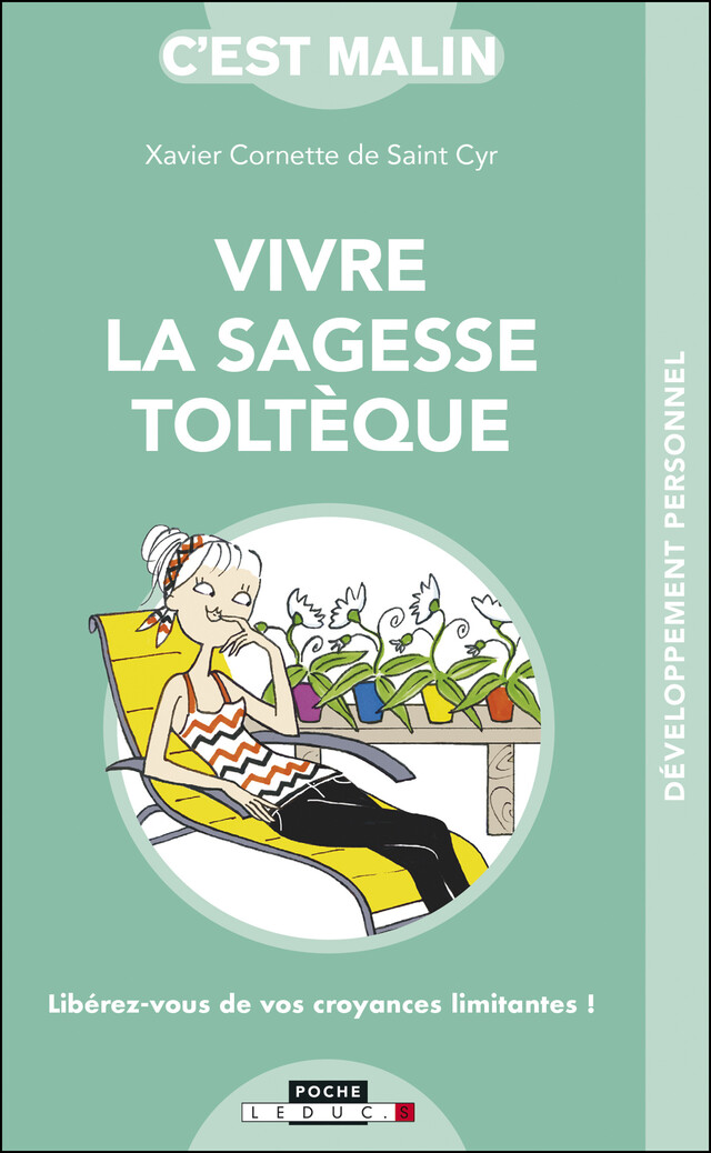 Vivre la sagesse toltèque, c'est malin - Xavier Cornette de Saint Cyr - Éditions Leduc