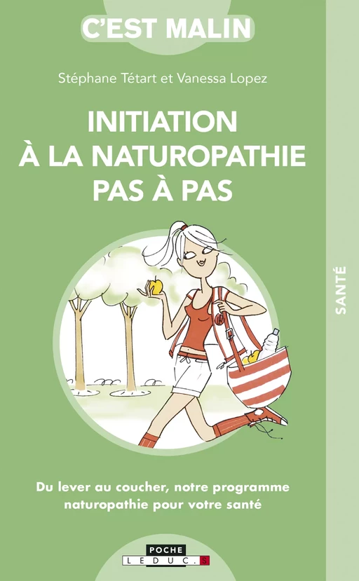 Initiation à la naturopathie pas à pas, c'est malin - Vanessa Lopez, Stéphane Tétart - Éditions Leduc