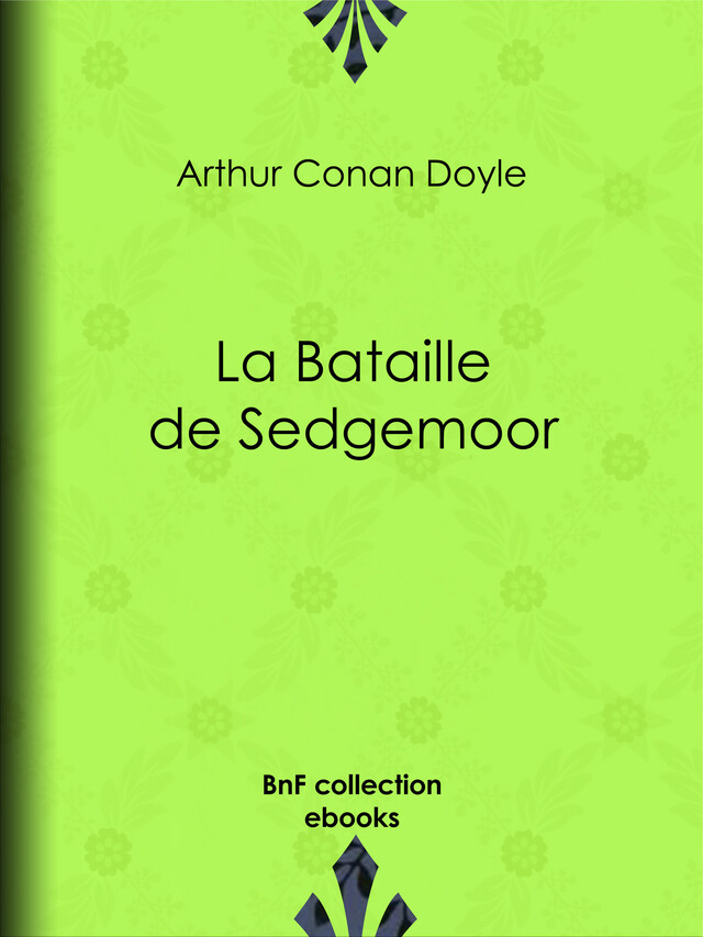 La Bataille de Sedgemoor - Arthur Conan Doyle, Albert Savine - BnF collection ebooks