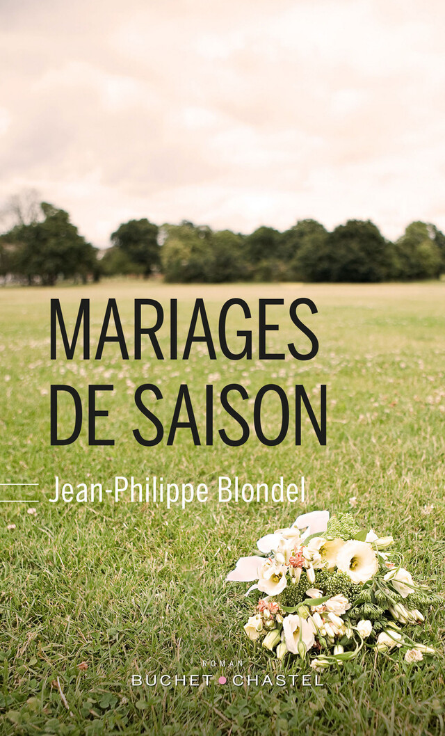 Mariages de saison - Jean-Philippe Blondel - Buchet/Chastel