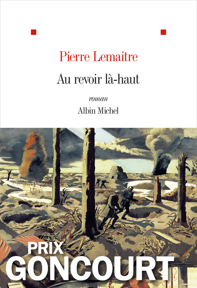Au revoir là-haut - Pierre Lemaitre - Albin Michel