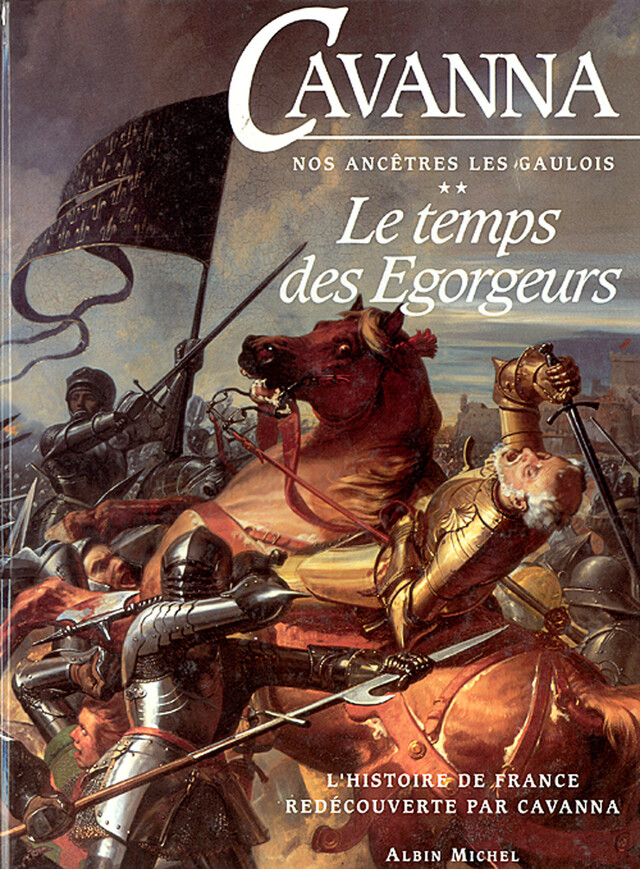 L'Histoire de France redécouverte par Cavanna - tome 2 - François Cavanna - Albin Michel