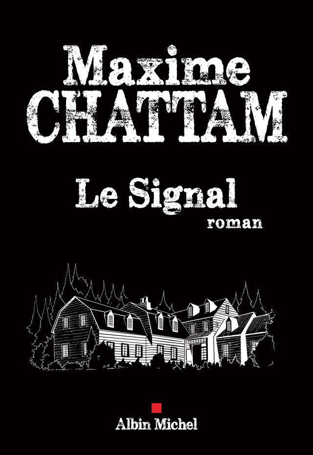 Le Signal - Maxime Chattam - Albin Michel