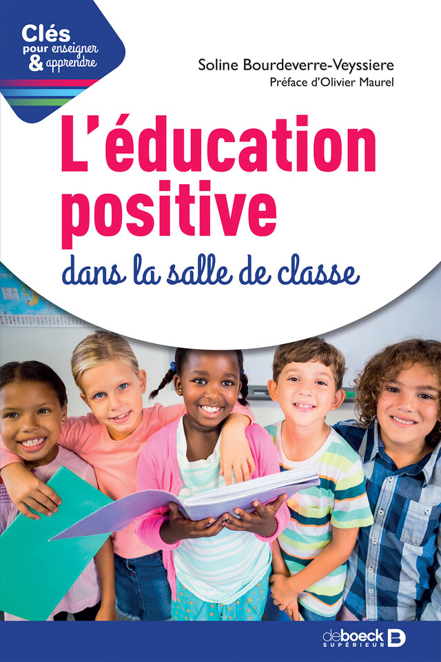 L'éducation positive dans la salle de classe - Soline Bourdeverre-Veyssière - De Boeck Supérieur