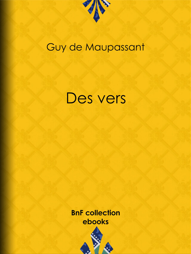 Des vers - Guy de Maupassant - BnF collection ebooks