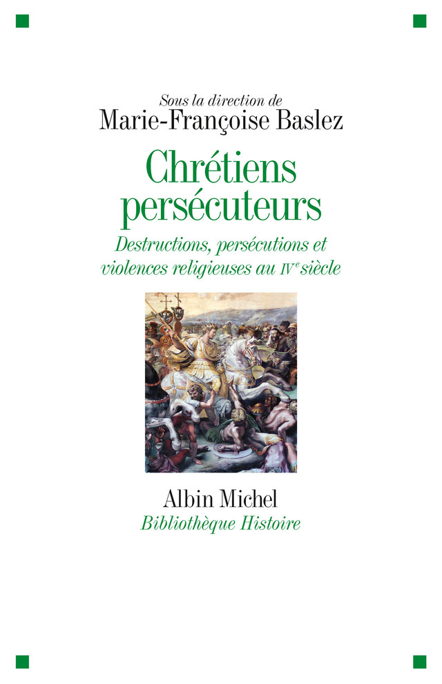 Chrétiens persécuteurs - Marie-Françoise Baslez - Albin Michel