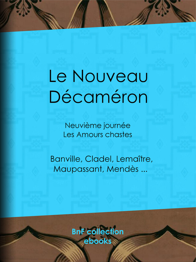 Le Nouveau Décaméron -  Collectif, Guy de Maupassant, Théodore de Banville, Jules Lemaître - BnF collection ebooks