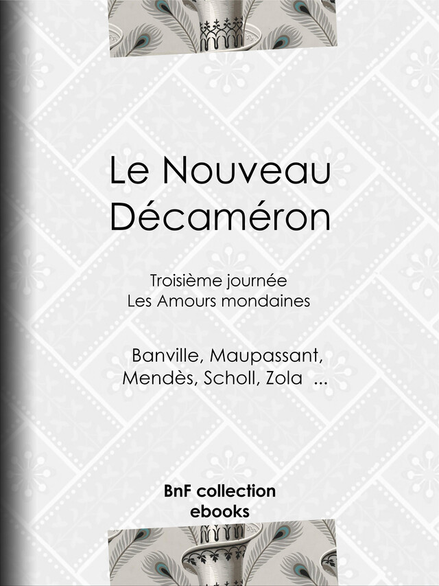 Le Nouveau Décaméron -  Collectif, Guy de Maupassant, Emile Zola, Théodore de Banville - BnF collection ebooks